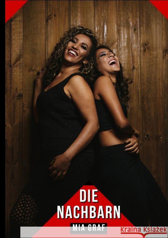Die Nachbarn: Geschichten mit explizitem Sex f?r Erwachsene Mia Graf 9783384191151
