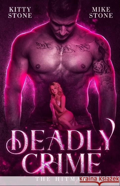 Deadly Crime - The Hitman: Dark Romance Kitty Stone Mike Stone 9783384192141