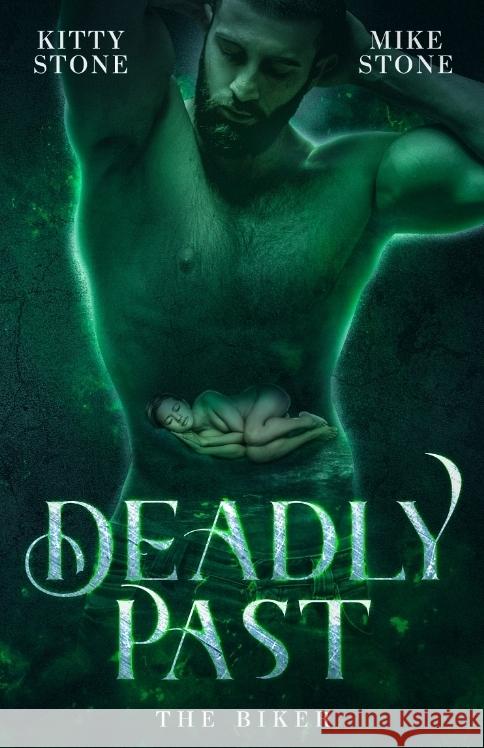 Deadly Past - The Biker: Dark Romance Kitty Stone Mike Stone 9783384192233