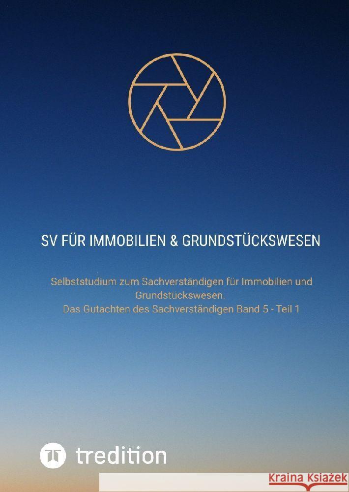 SV f?r Immobilien & Grundst?ckswesen: Selbststudium zum Sachverst?ndigen f?r Immobilien und Grundst?ckswesen. Das Gutachten des Sachverst?ndigen Band Nico Michaelis 9783384193476 First Europe Education (Fee)