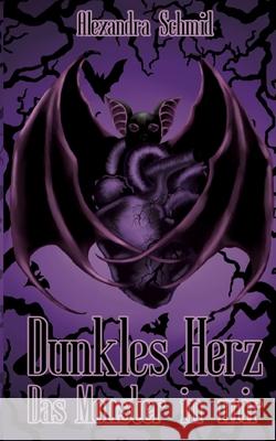 Dunkles Herz: Das Monster in mir Alexandra Schmid 9783384195098