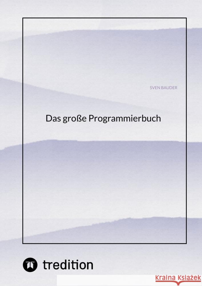 Das gro?e Programmierbuch Sven Bauder 9783384195678