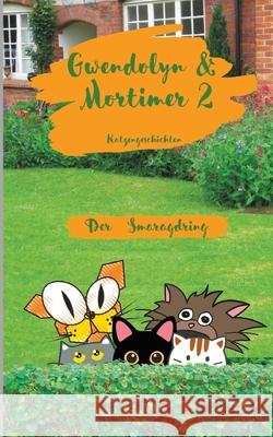 Gwendolyn & Mortimer 2: Der Smaragdring Barbara Bilgoni Barbara Bilgoni 9783384196217 Tredition Gmbh