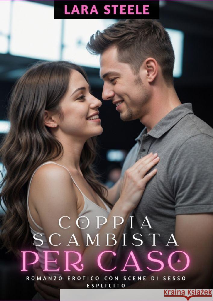 Coppia Scambista per Caso Steele, Lara 9783384200150 Lara Steele