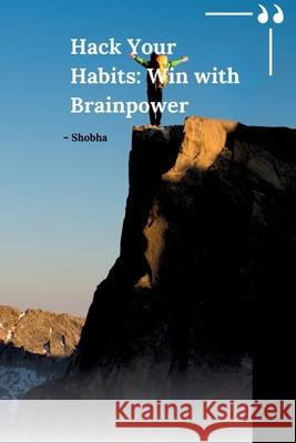 Hack Your Habits: Win with Brainpower Shobha Srinivasan Chopra 9783384201065 Tredition Gmbh
