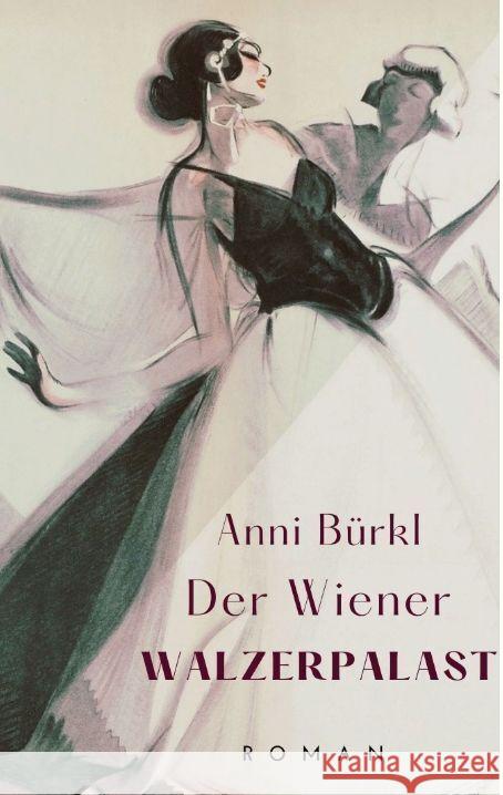 Der Wiener Walzerpalast Bürkl, Anni, Schöndorfer, Katharina 9783384201737 Edition Texte & Tee