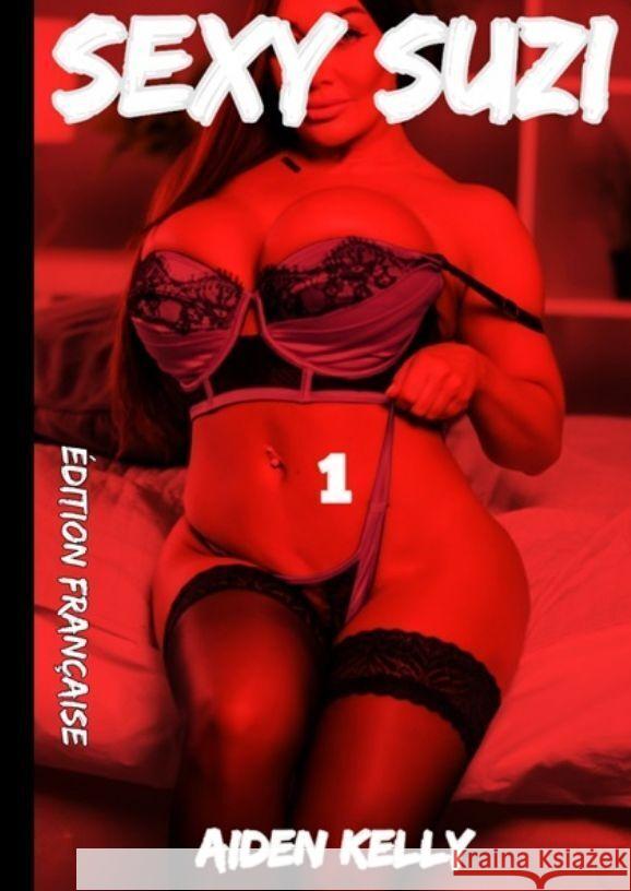 Sexy Suzi 1 Aiden Kelly 9783384202161