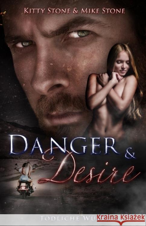 Danger & Desire: T?dliche W?ste: Dark Romance Kitty Stone Mike Stone 9783384202512