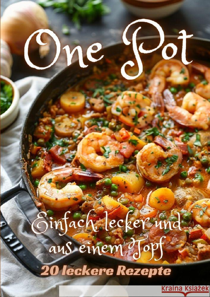 One Pot: Einfach, lecker und aus einem Topf Diana Kluge 9783384202581