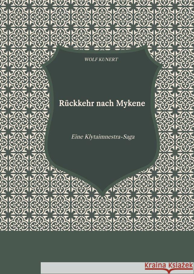 Rückkehr nach Mykene Kunert, Wolf 9783384204479