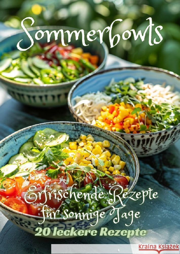 Sommerbowls: Erfrischende Rezepte f?r sonnige Tage Diana Kluge 9783384204868