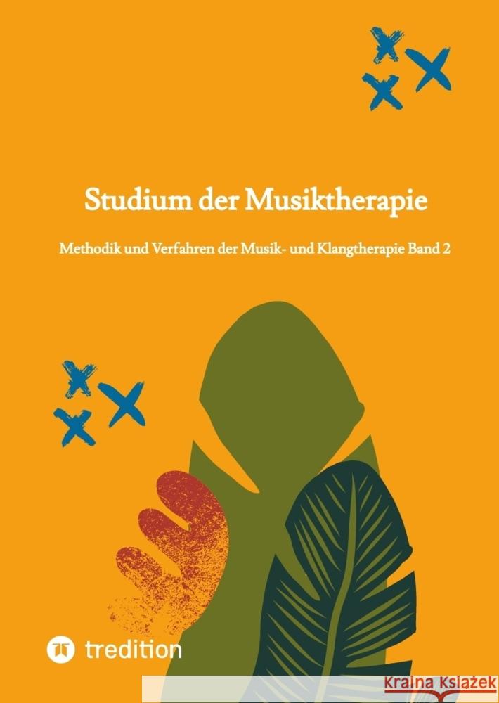 Studium der Musiktherapie: Methodik und Verfahren der Musik- und Klangtherapie Band 2 Nico Michaelis 9783384205322 First Europe Education (Fee)