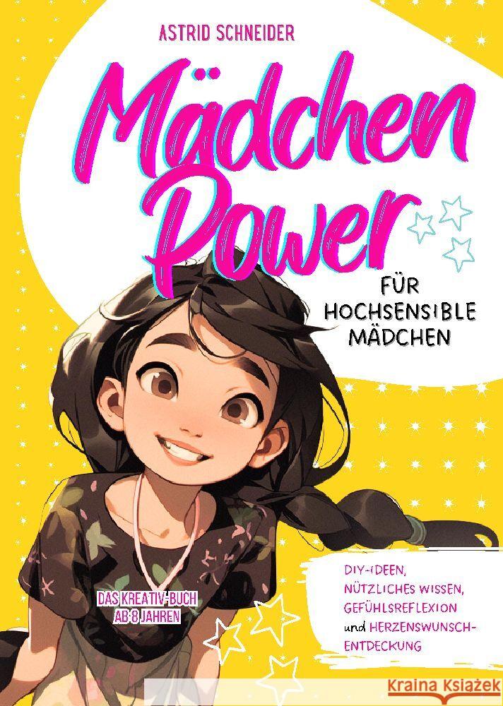 Mädchen Power: Das Kreativ-Buch für hochsensible Mädchen ab 8 Jahren. Schneider, Astrid 9783384205537