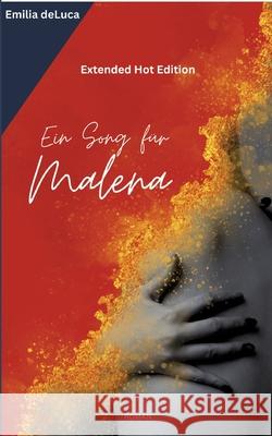 Ein Song f?r Malena: Extended Hot Edition Emilia DeLuca 9783384206442 Emilia DeLuca