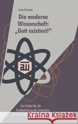 Die moderne Wissenschaft: Gott existiert Ecevit Polat Emre Dorman 9783384206817