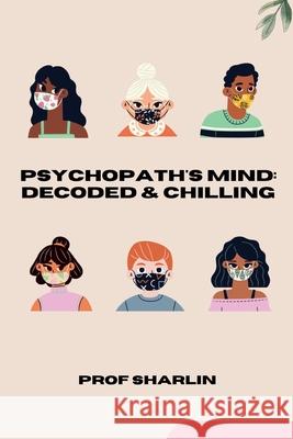 Psychopath's Mind: Decoded & Chilling Sharlin 9783384210029