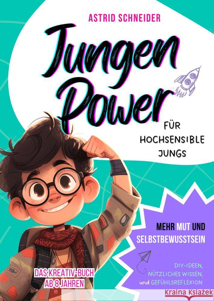 Jungen Power: Das Kreativ-Buch für hochsensible Jungs ab 8 Jahren. Schneider, Astrid 9783384211125