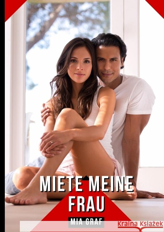 Miete Meine Frau: Geschichten mit explizitem Sex f?r Erwachsene Mia Graf 9783384211408
