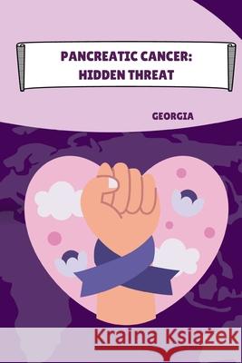 Pancreatic Cancer: Hidden Threat Georgia 9783384211590