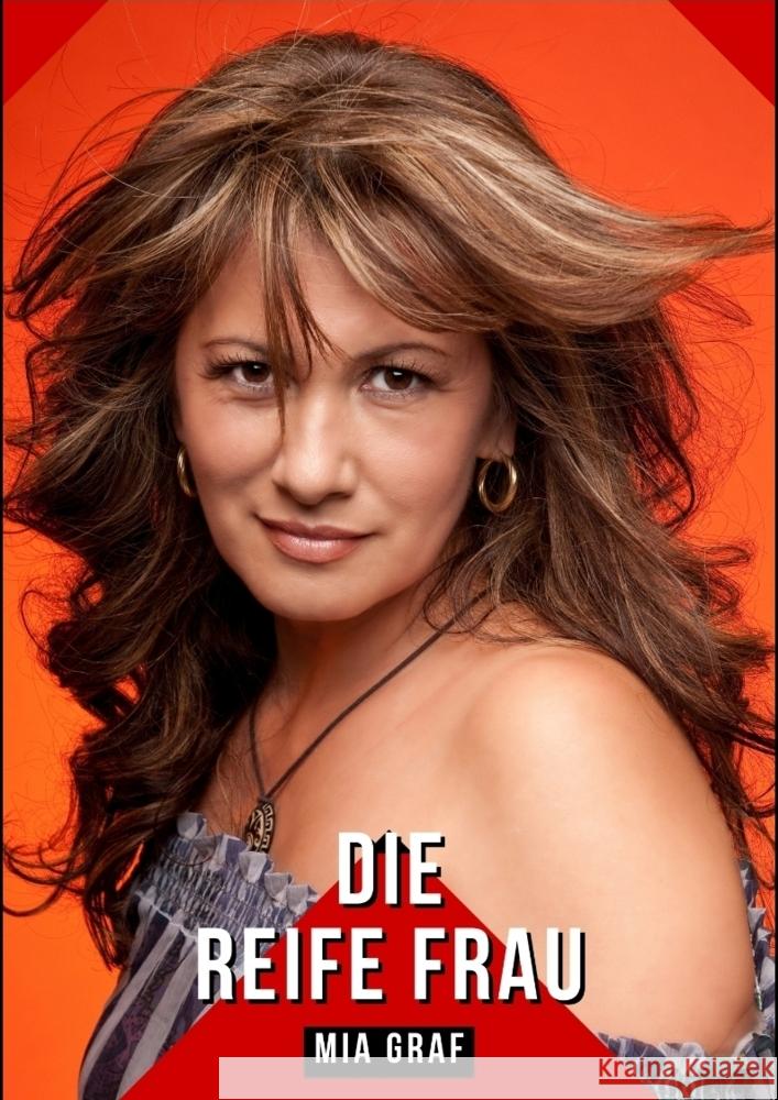 Die reife Frau Graf, Mia 9783384215802 Mia Graf