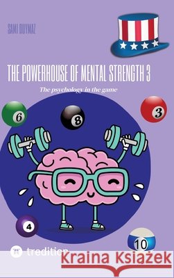 The powerhouse of mental strength 3: The psychology in the game Sami Duymaz Sami Duymaz 9783384215918 Tredition Gmbh