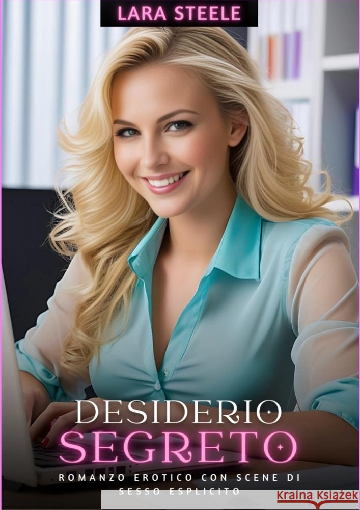 Desiderio Segreto Steele, Lara 9783384216847