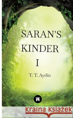 Saran's Kinder: I T. T. Aydin 9783384217370 Tredition Gmbh