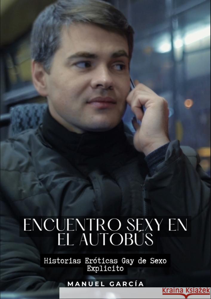 Encuentro sexy en el autobús García, Manuel 9783384218582