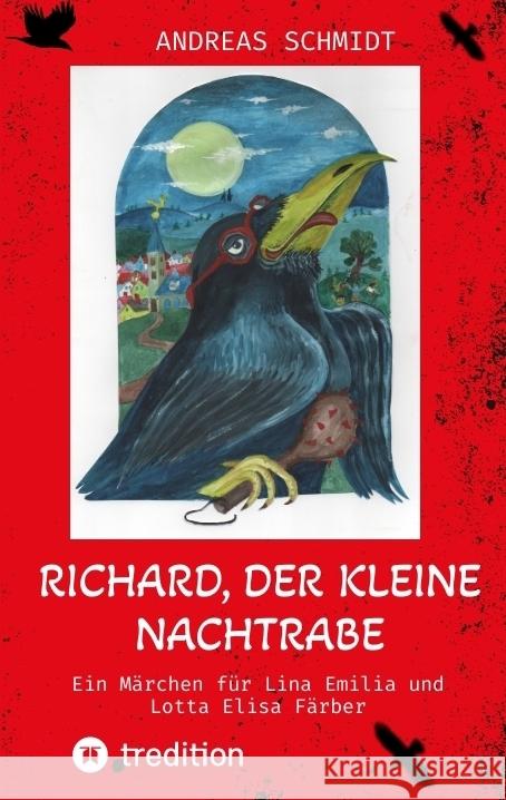 Richard, der kleine Nachtrabe Schmidt, Andreas 9783384219381