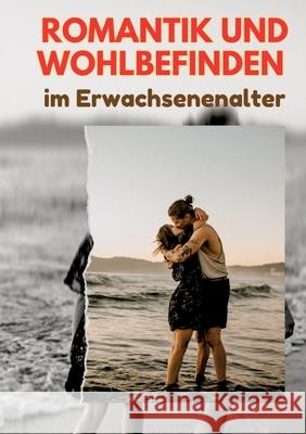 Romantik und Wohlbefinden im Erwachsenenalter J?rgen Freud 9783384219763