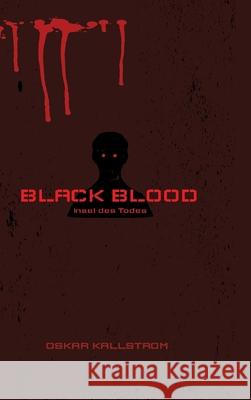 Black Blood: Insel des Todes Oskar Kallstrom 9783384222169