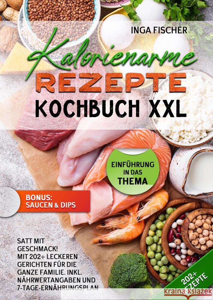 Kalorienarme Rezepte Kochbuch XXL Fischer, Inga 9783384222633 tredition