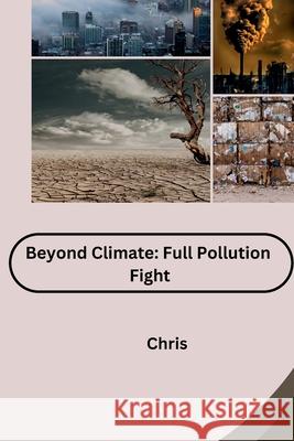 Beyond Climate: Full Pollution Fight Chris 9783384223180