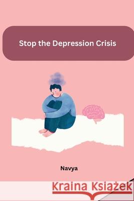 Stop the Depression Crisis Navya 9783384223227