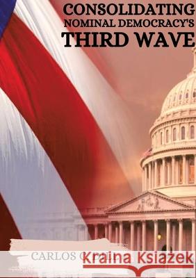 Consolidating Nominal Democracy's Third Wave Carlos C 9783384223814 Tredition Gmbh