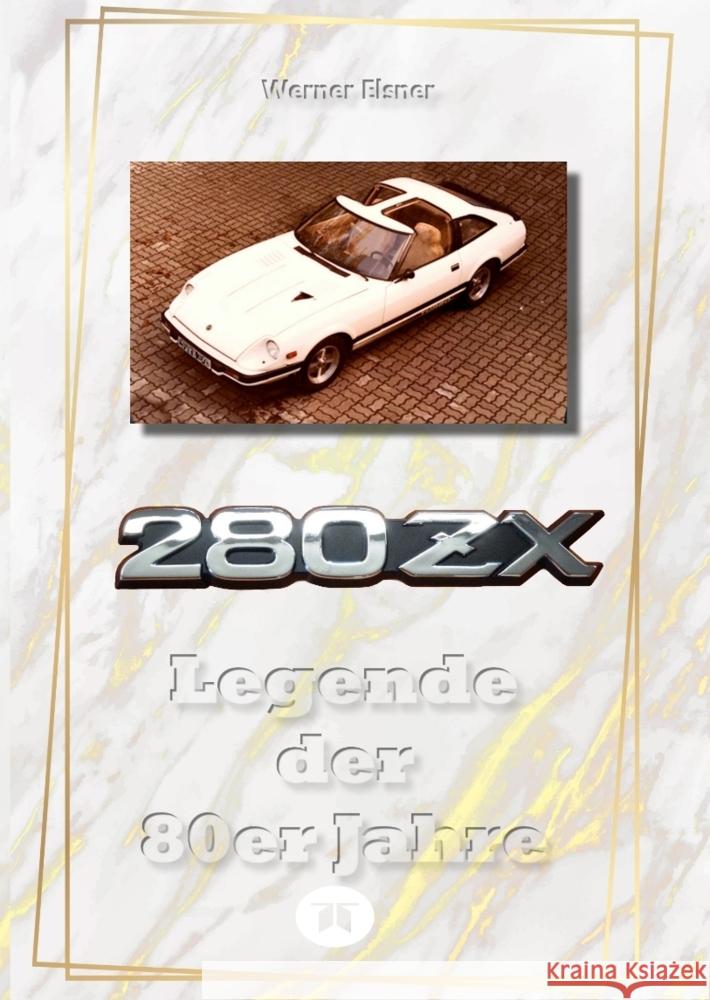 280 ZX - Legende der 80er Jahre Elsner, Werner 9783384224095