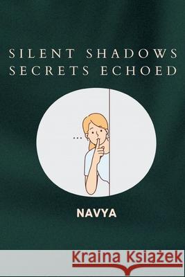 Silent Shadows Secrets Echoed Navya 9783384225245