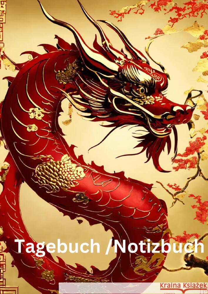 Tagebuch /Notizbuch  Chinesische Tierkreis Drache Meinecke, Willi 9783384229526 tredition