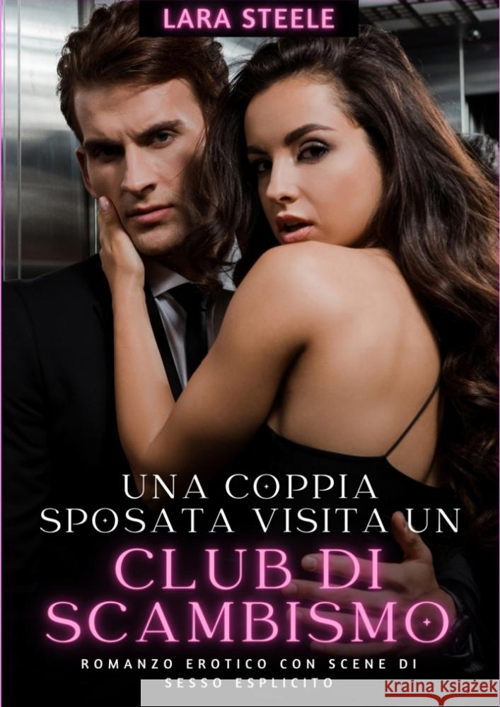 Una Coppia Sposata visita un Club di Scambismo Steele, Lara 9783384230676 Lara Steele