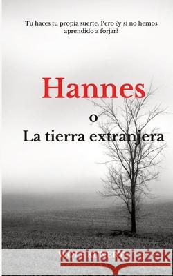 Hannes o la tierra extranjera Wolf Kunert 9783384230959