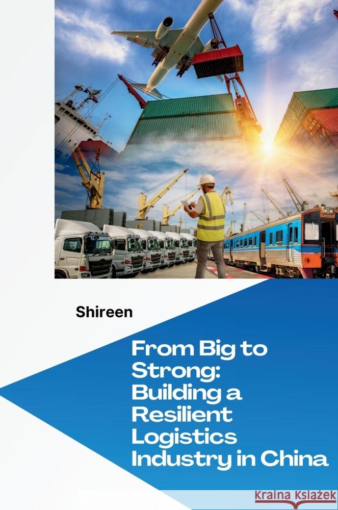 China's Logistics Boom: Securing Success with Risk Management Shireen 9783384232045