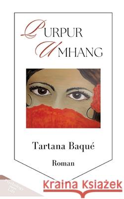 Purpurumhang: Ein psychologisch-mitrei?ender Liebes- und Schicksalsroman Tartana Baqu? 9783384232236 Tredition Gmbh