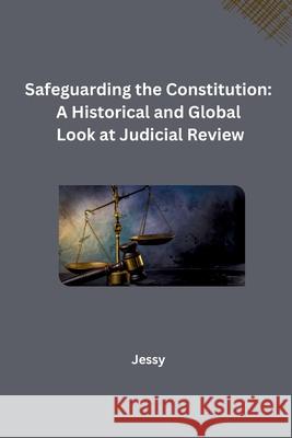 Safeguarding the Constitution: A Historical and Global Look at Judicial Review Jessy 9783384232373 Tredition Gmbh