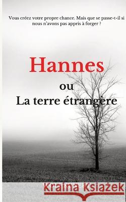 Hannes ou La terre ?tranger Wolf Kunert 9783384233042