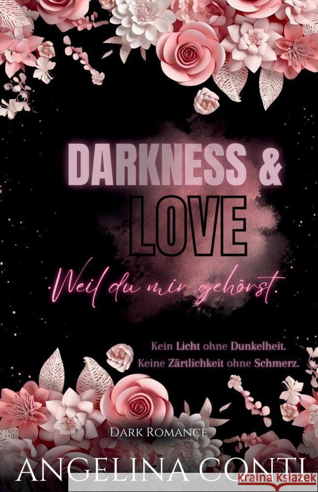 DARKNESS & LOVE (Dark Romance) Conti, Angelina 9783384240682