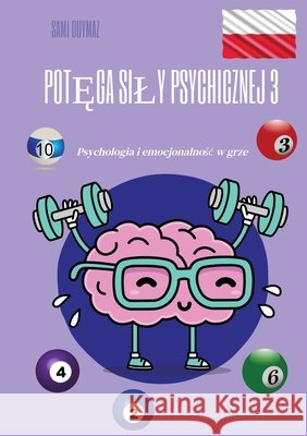 Potęga sily psychicznej 3: Psychologia i emocjonalnośc w grze Sami Duymaz Sami Duymaz 9783384242914 Tredition Gmbh
