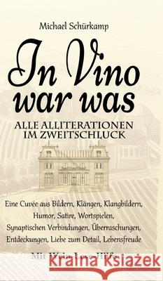 In Vino war was Schürkamp, Michael 9783384243058 tredition