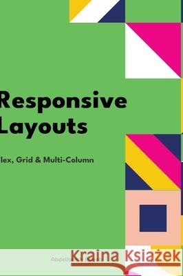 Responsive Layouts: Flex, Grid & Multi-Column Abdelfattah Ragab 9783384243430