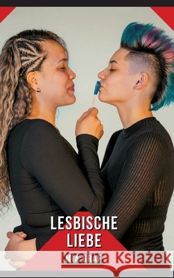 Lesbische Liebe: Geschichten mit explizitem Sex f?r Erwachsene Mia Graf 9783384244499 MIA Graf