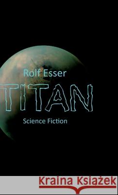 Titan Rolf Esser 9783384245878 Tredition Gmbh